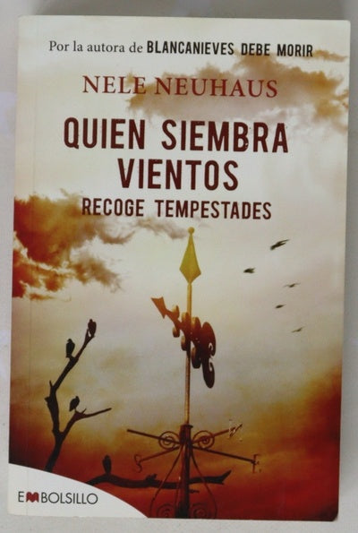 Quien siembra vientos, recoge tempestades