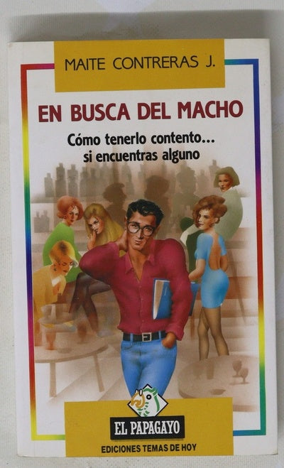 En busca del macho cómo tenerlo contento-- si encuentras alguno