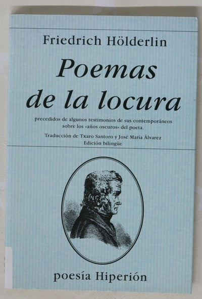 Poemas de la locura precedidos de algunos testimonios de sus contemporáneos sobre los "años oscuros" del poeta : edición bilingüe