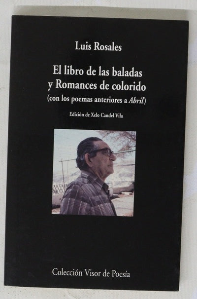 El libro de las baladas ; y Romances de colorido, (con los poemas anteriores a Abril)