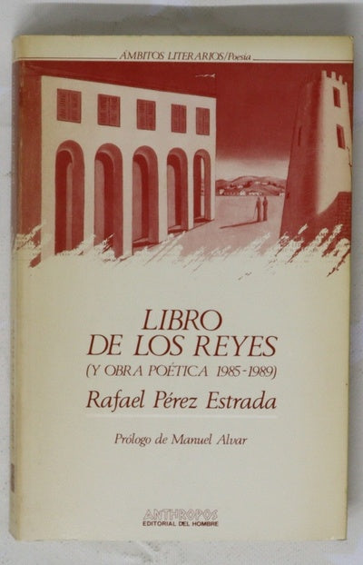 Libro de los Reyes (comprende también esta edición la obra poética desde 1985 hasta 1989)