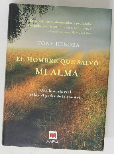 El hombre que salvó mi alma una historia real sobre el poder de la amistad