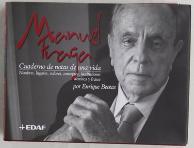 Manuel Fraga cuaderno de notas de una vida : nombres, lugares, valores, conceptos, instituciones, destinos y frases