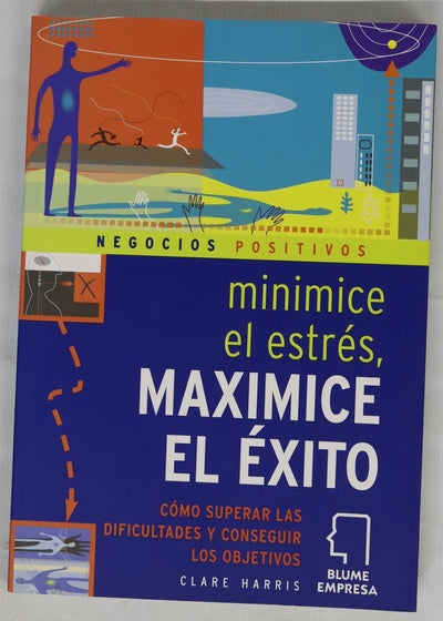Minimice el estrés, maximice el éxito