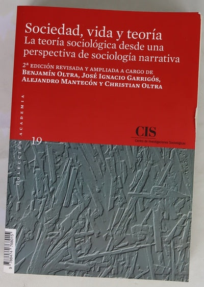 Sociedad, vida y teoría : la teoría sociológica desde una perspectiva de sociología narrativa