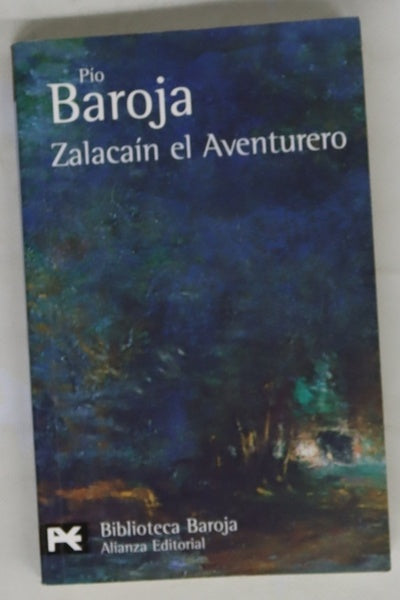 Zalacaín el aventurero : historia de las buenas andanzas y fortunas de Martín Zalacaín de Urbía