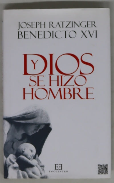 Y Dios se hizo hombre : homilías de Navidad