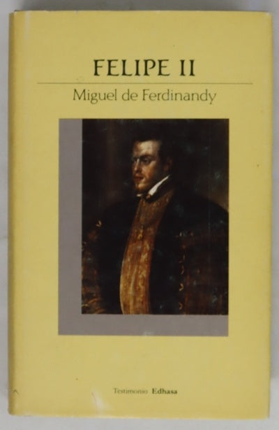 Felipe II esplendor y ocaso del poderío español