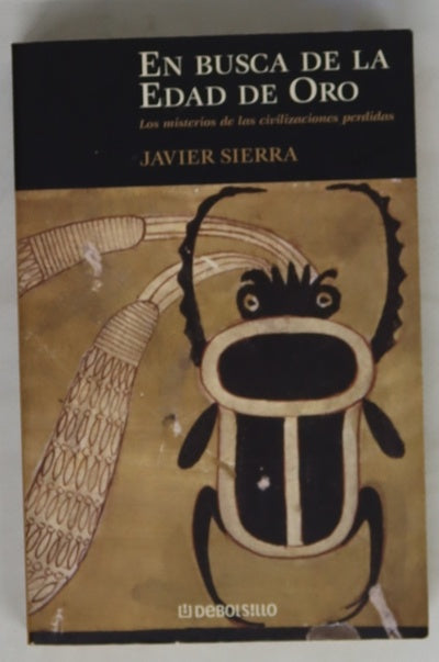En busca de la edad de oro los misterios de las civilizaciones perdidas