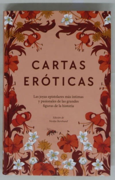 Cartas eróticas : las joyas epistolares más intimas y pasionales de las grandes figuras de la historia