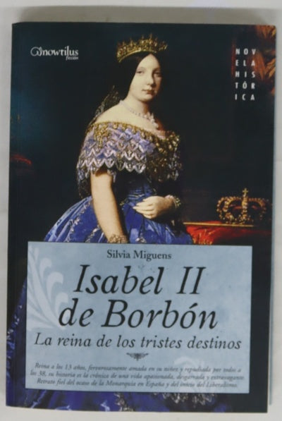 Isabel II de Borbón la reina de los tristes destinos