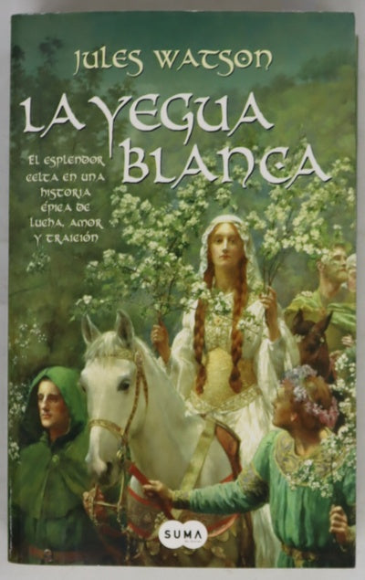 La yegua blanca el esplendor celta en una historia épica de lucha, amor y traición