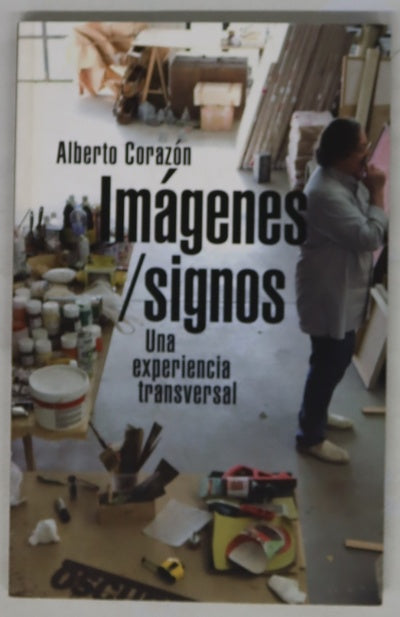 Imágenes/signos : sesiones impartidas dentro del ciclo "Perspectivas transversales" de la Cátedra Jorge Oteiza