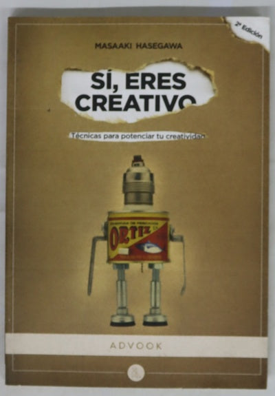 Sí, eres creativo : técnicas para potenciar tu creatividad
