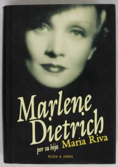 Marlene Dietrich por su hija Maria Riva