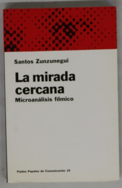 La mirada cercana microanálisis fílmico