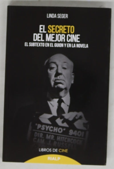 El secreto del mejor cine : el subtexto en el guión y en la novela