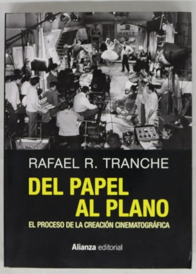 Del papel al plano : el proceso de la creación cinematográfica