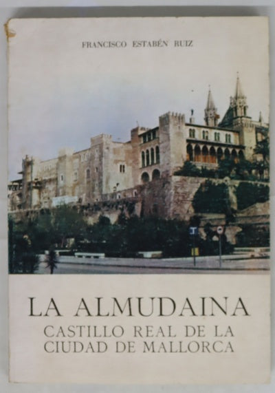 La Almudaina, castillo real de la ciudad de Mallorca