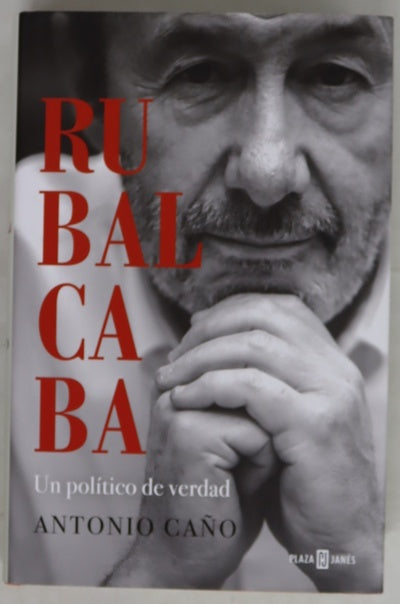 Rubalcaba : un político de verdad