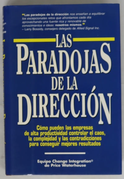 Las paradojas de la dirección cómo pueden las empresas competitivas controlar el caos, la complejidad y las contradicciones para conseguir los mejores resultados