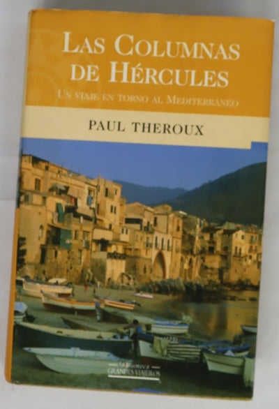 Las columnas de Hércules un viaje en torno al Mediterráneo