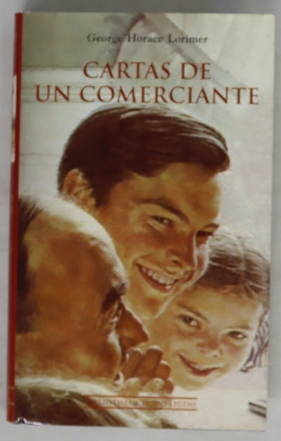 Cartas de un comerciante hecho a sí mismo a su hijo Graham "El Basilisco" : nuevas cartas de un comerciante hecho a sí mismo a su hijo