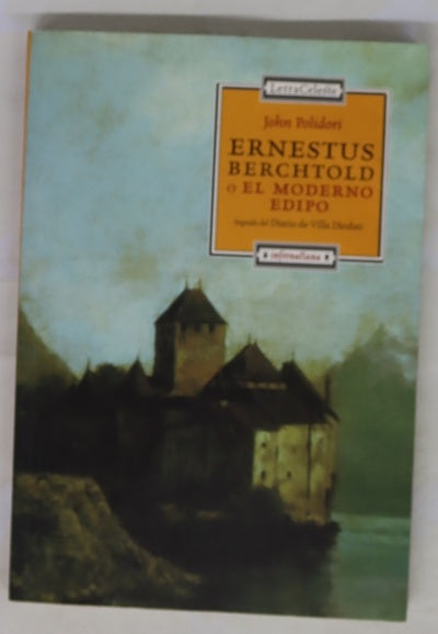 Ernestus Berchtold o El moderno Edipo seguido del Diario de Villa Diodati