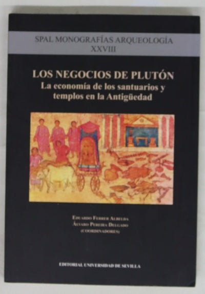 Los negocios de Plutón : la economía de los santuarios y templos en la antigüedad