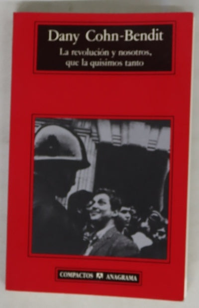 La revolución y nosotros, que la quisimos tanto