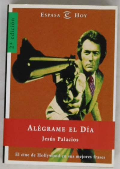 Alégrame el día el cine de Hollywood en sus mejores frases