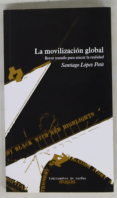 La movilización global breve tratado para atacar la realidad