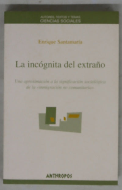 La incógnita del extraño una aproximación a la significación sociológica de la "inmigración no comunitaria"