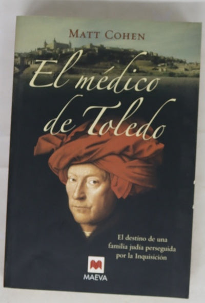 El médico de Toledo el destino de una familia judía perseguida por la Inquisición