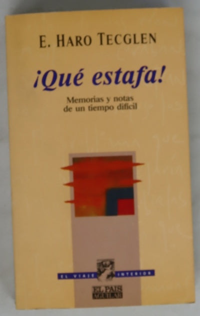 ¡Qué estafa! Memorias y notas de un tiempo difícil