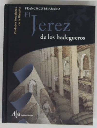El Jerez de los bodegueros, "una evocación"
