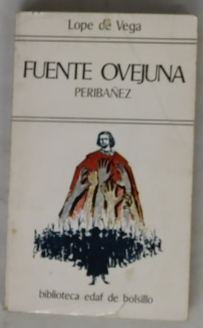 Fuente Ovejuna ; Peribañez y el Comendador de Ocaña