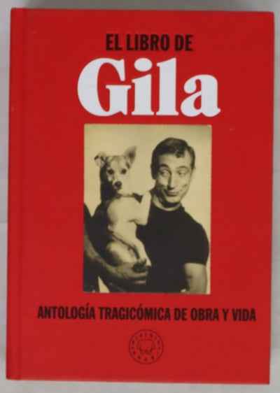 El libro de Gila : antología tragicómica de obra y vida