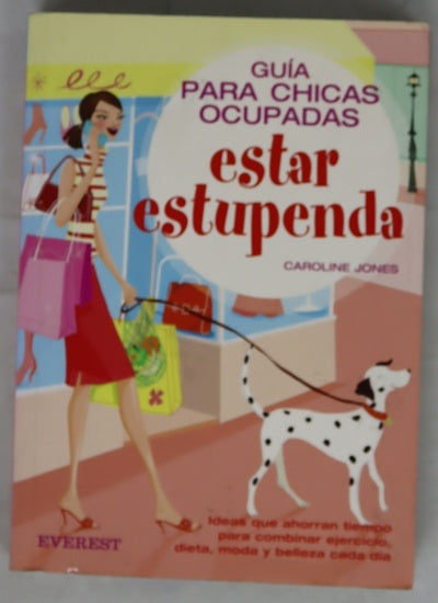 Estar estupenda guía para chicas ocupadas