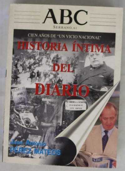 ABC, historia íntima del diario cien años de "un vicio nacional"