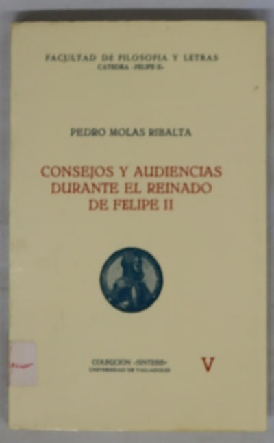 Consejos y audiencias durante el reinado de Felipe II