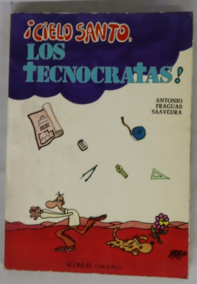 Cielo santo, los tecnócratas