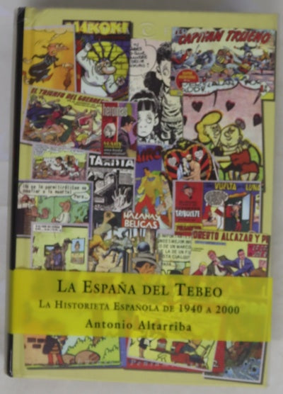 La España del tebeo la historieta española de 1940 a 2000