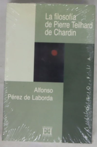 La filosofía de Pierre Teilhard de Chardin la emergencia de un pensamiento transfigurado