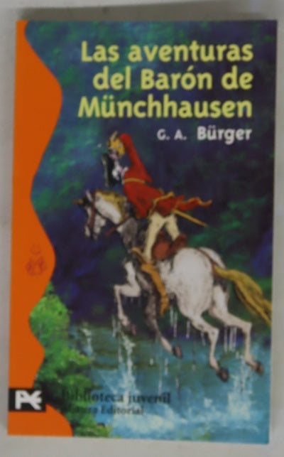 Las aventuras del Barón de Münchhausen viajes prodigiosos por tierras y mares, campañas y aventuras festivas del Barón de Münchhausen, tal como él suele contarlas en su tertulia junto a una botella
