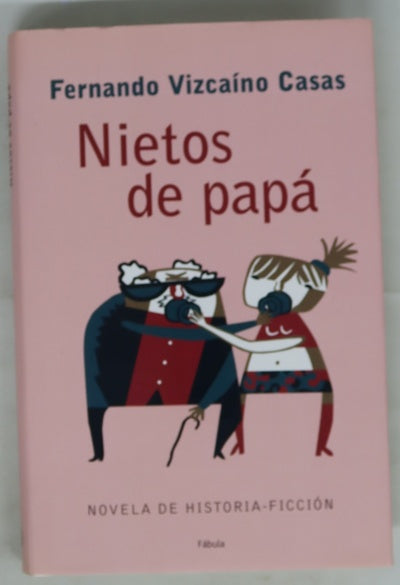 Nietos de papá novela de historia-ficción