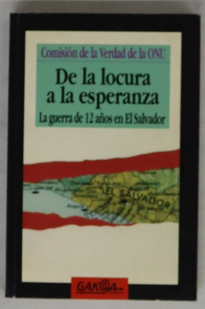 De la locura a la esperanza la guerra de 12 años en El Salvador