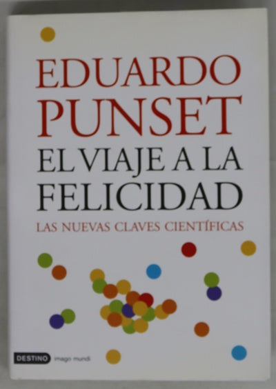El viaje a la felicidad las nuevas claves científicas