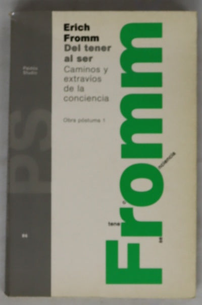 Del tener al ser caminos y extravíos de la conciencia