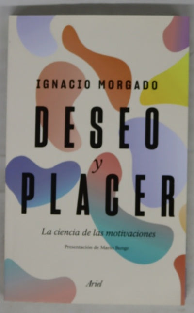 Deseo y placer : la ciencia de las motivaciones